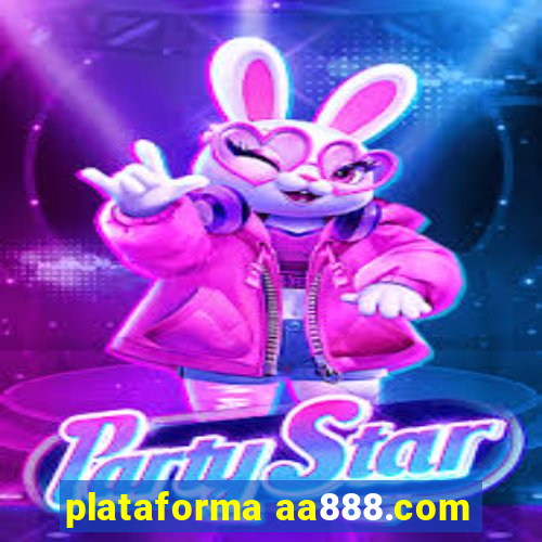 plataforma aa888.com